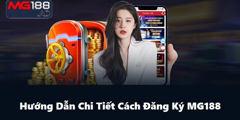 Chỉ với 4 bước đơn giản là bạn đã trở thành hội viên của MG188