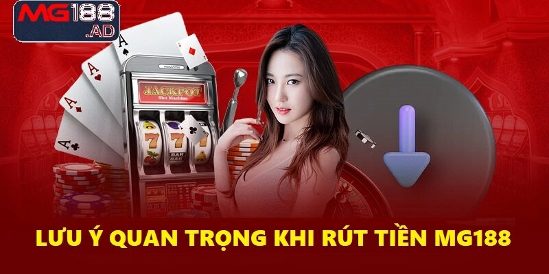 Kiểm tra số tiền bạn cần rút có nằm trong giới hạn tối đa của MG188 không